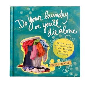 Book “Do Your Laundry or You’ll Die Alone” by Becky Blades
